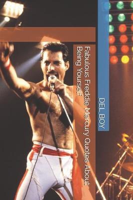 Book cover for Fabulous Freddie Mercury Quotes About Being Yourself