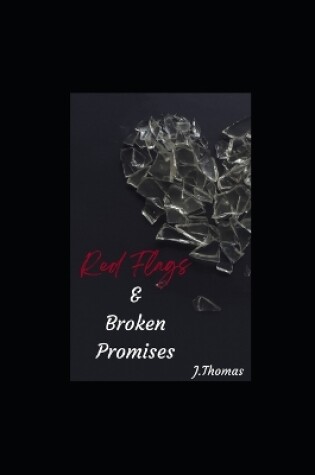 Cover of Red Flags & Broken Promises