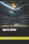 Book cover for Sports Better