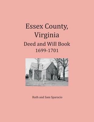 Book cover for Essex County, Virginia Deed and Will Abstracts 1699-1701
