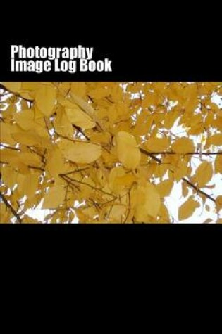 Cover of Photography Image Log Book