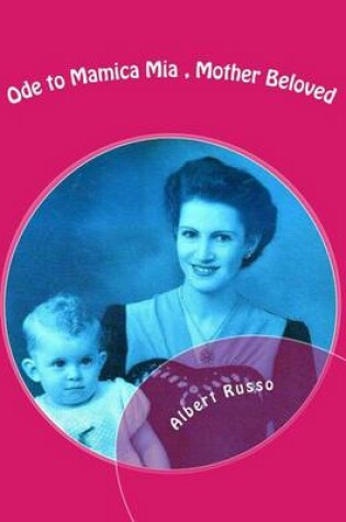 Cover of Ode to Mamica Mia, Mother Beloved