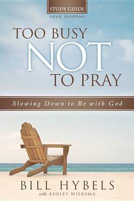 Book cover for Too Busy Not to Pray Study Guide