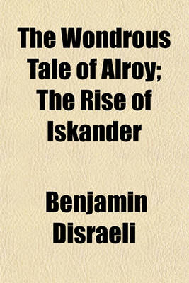 Book cover for The Wondrous Tale of Alroy; The Rise of Iskander