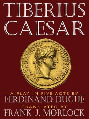 Book cover for Tiberius Caesar -- A Play in Five Acts