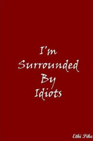 Cover of I'm Surrounded By Idiots (Red)