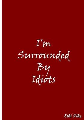 Book cover for I'm Surrounded By Idiots (Red)