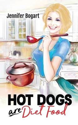 Book cover for Hot Dogs are Diet Food