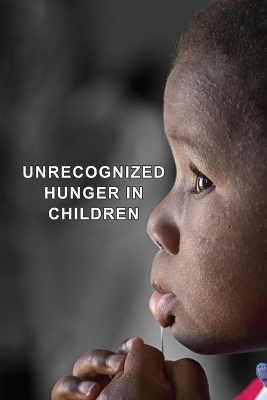 Book cover for Unrecognized Hunger in Children