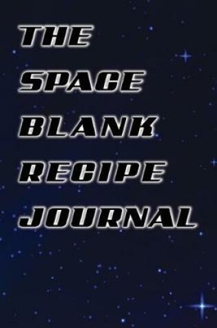 Cover of The Space Blank Recipe Journal