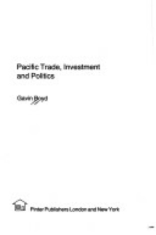 Cover of Pacific Trade, Investments and Politics