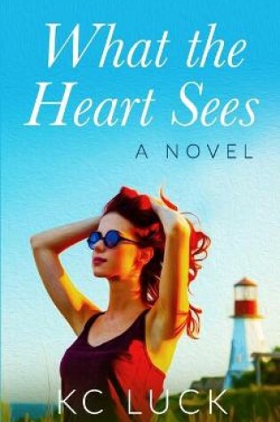 Cover of What the Heart Sees