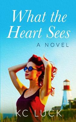 Book cover for What the Heart Sees