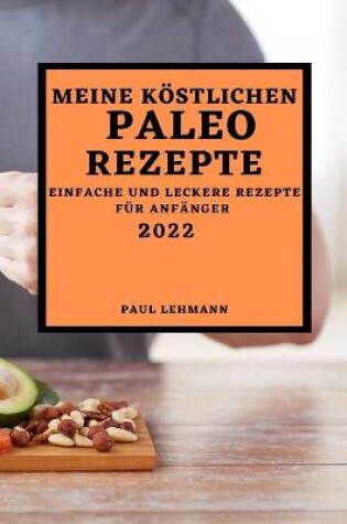 Cover of Meine Köstlichen Paleo Rezepte 2022