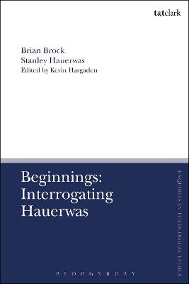 Book cover for Beginnings: Interrogating Hauerwas