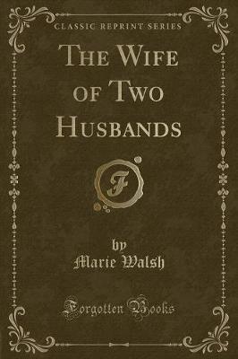 Book cover for The Wife of Two Husbands (Classic Reprint)