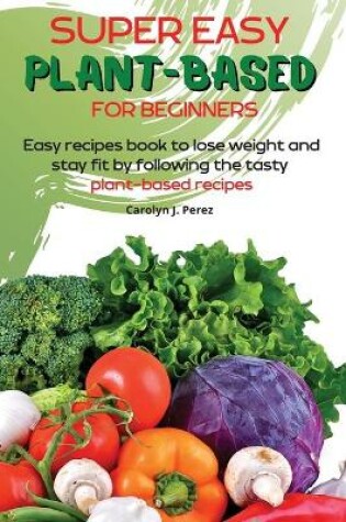 Cover of Super easy Plant-Based for beginners