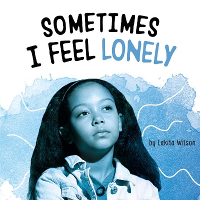 Book cover for Sometimes I Feel Lonely