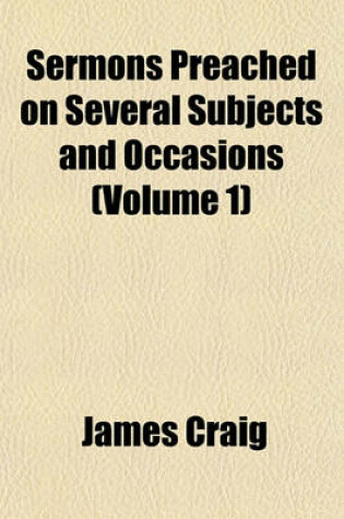 Cover of Sermons Preached on Several Subjects and Occasions (Volume 1)