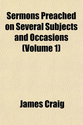 Book cover for Sermons Preached on Several Subjects and Occasions (Volume 1)