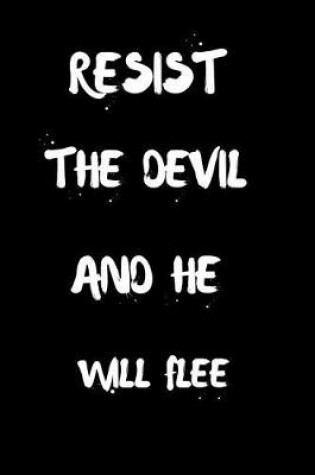 Cover of Resist The Devil And He Will Flee