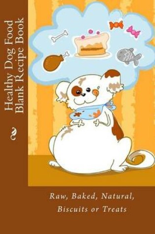 Cover of Healthy Dog Food Blank Recipe Book