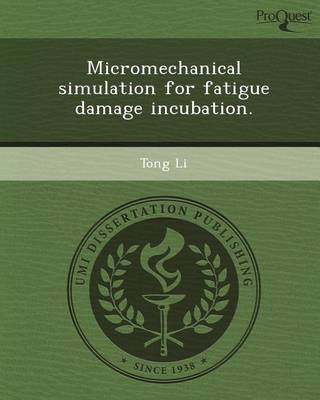 Book cover for Micromechanical Simulation for Fatigue Damage Incubation