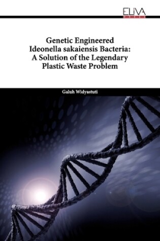 Cover of Genetic Engineered Ideonella sakaiensis Bacteria