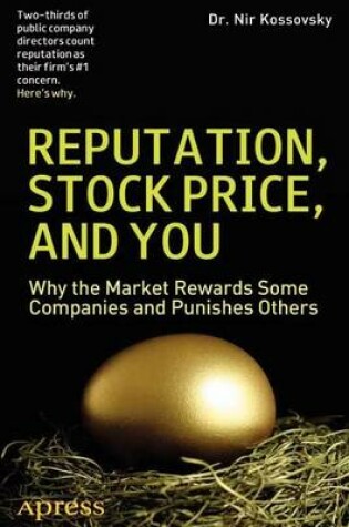 Cover of Reputation, Stock Price, and You: Why the Market Rewards Some Companies and Punishes Others