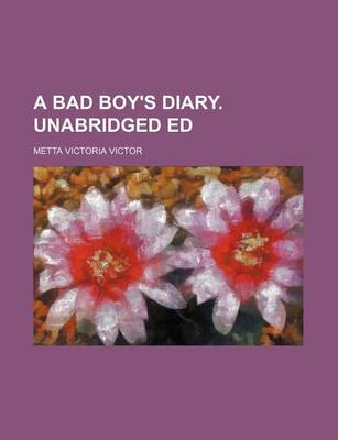 Book cover for A Bad Boy's Diary. Unabridged Ed