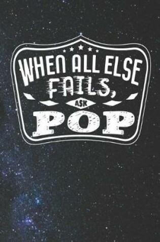 Cover of When All Else Fails Ask Pop