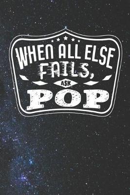 Book cover for When All Else Fails Ask Pop