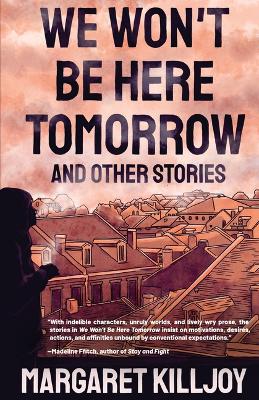 Book cover for We Won't Be Here Tomorrow