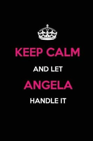 Cover of Keep Calm and Let Angela Handle It