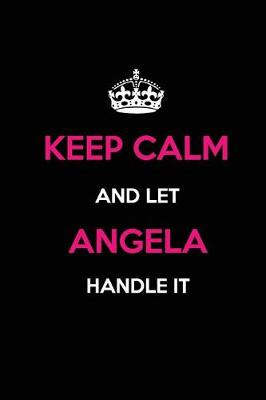 Book cover for Keep Calm and Let Angela Handle It