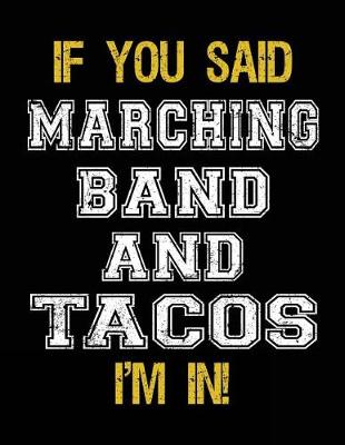 Book cover for If You Said Marching Band And Tacos I'm In
