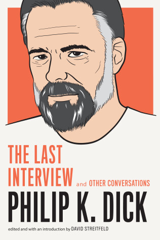 Book cover for Philip K. Dick: The Last Interview