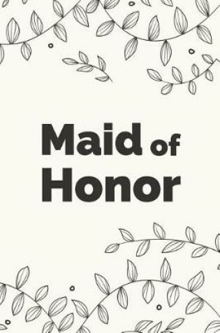 Cover of Maid of Honor Wedding Planner Notebook