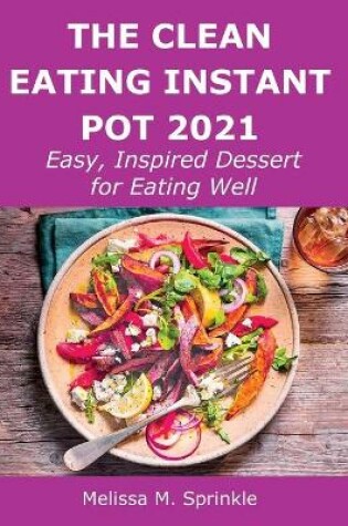 Cover of The Clean Eating Instant Pot 2021