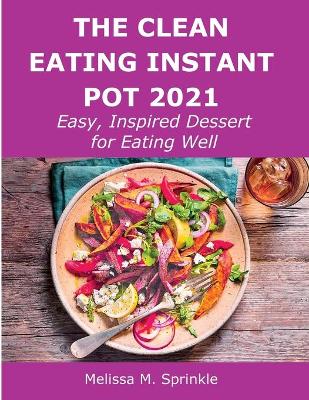 Book cover for The Clean Eating Instant Pot 2021