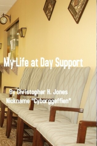 Cover of My Life at Day Support