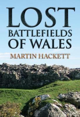 Book cover for Lost Battlefields of Wales