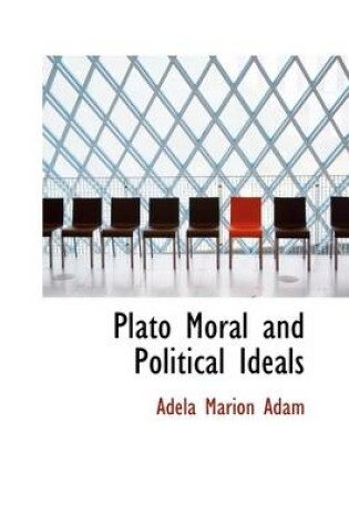 Cover of Plato Moral and Political Ideals