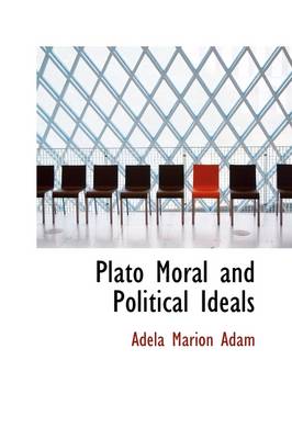 Book cover for Plato Moral and Political Ideals