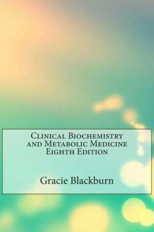 Cover of Clinical Biochemistry and Metabolic Medicine Eighth Edition