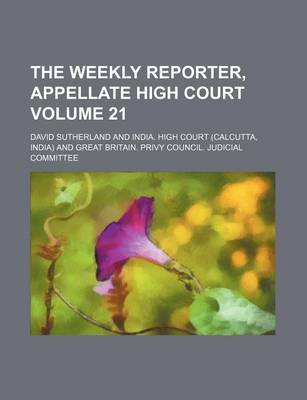 Book cover for The Weekly Reporter, Appellate High Court Volume 21