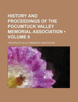 Book cover for History and Proceedings of the Pocumtuck Valley Memorial Association (Volume 6)