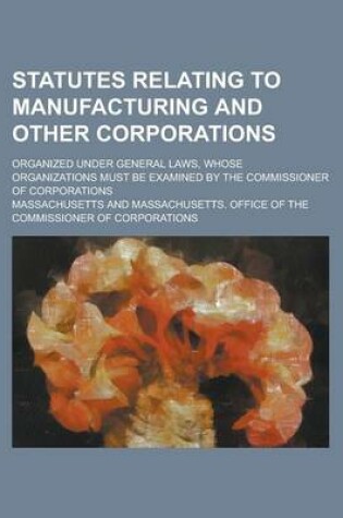 Cover of Statutes Relating to Manufacturing and Other Corporations