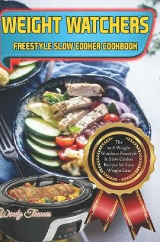 Cover of Weight Watchers Freestyle Slow Cooker Cookbook