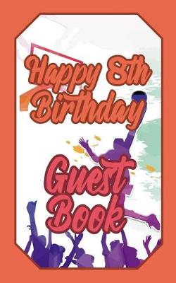 Book cover for Happy 8th Birthday Guest Book